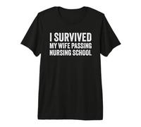 I Survived My Wife Passing Nursing School Graduation Funny T-Shirt Haut de Gamme