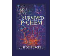 I Survived P-Chem: A Memoir of Madness, Molecules, and Marginal Stability