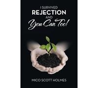 I Survived Rejection And You Can Too!