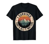 I Survived, That's All It Matters Resilience Mindset - T-Shirt
