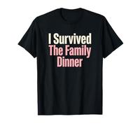 I Survived The Family Dinner Sarcastique Relative Humour T-Shirt
