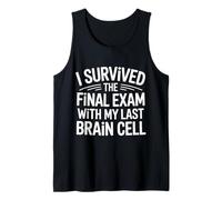 I Survived The Final Exam with My Last Brain Cell - Débardeur