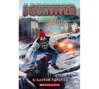 I Survived The Great Alaska Earthquake, 1964 (I Survived #23)