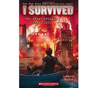 I Survived The Great Chicago Fire, 1871 (I Survived #11)