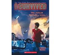 I Survived the Joplin Tornado, 2011 (I Survived #12) (Volume 12)
