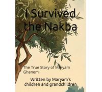 I Survived the Nakba: The True Story of Maryam Ghanem