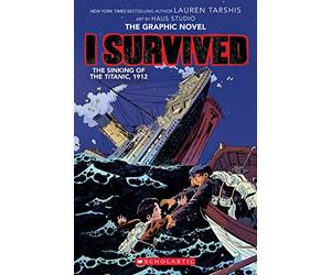 I Survived the Sinking of the Titanic, 1912: A Graphic Novel (I Survived Graphic Novel #1) (Volume 1)