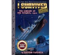 I Survived the Sinking of the Titanic, 1912 (Special Edition: I Survived #1)