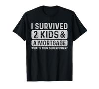 I Survived Two Kids Mortgage My Superpower Parent Humour T-Shirt