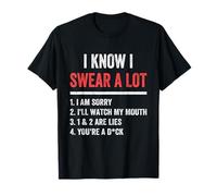 I Swear A Lot I'll Watch My Mouth Funny Cussing Adult Humor T-Shirt