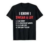 I Swear A Lot I'll Watch My Mouth Funny Cussing Adult Humor T-Shirt