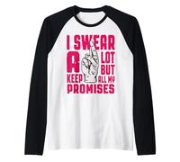 I Swear A Lots But Keep All My Promises Manche Raglan