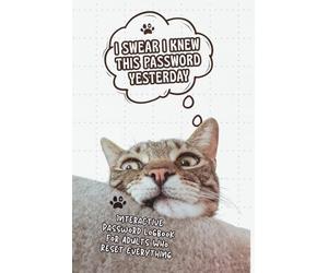 I Swear I Knew This Password Yesterday: No More - What The Fuck Is My Password? A Funny & Practical Password Organizer Logbook to Keep Track of All ... Easy to Use & Designed for Forgetful Friend