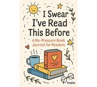 I Swear I’ve Read This Before: A No-Pressure Book Journal for Readers