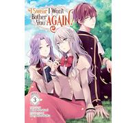 I Swear I Won't Bother You Again! (Light Novel) Vol. 3