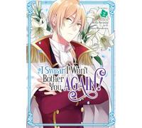 I Swear I Won't Bother You Again! (Manga) Vol. 2
