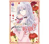 I Swear I Won't Bother You Again! (Manga) Vol. 5