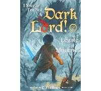 I Swear I'm Not A Dark Lord!: The Legate Of Mourne