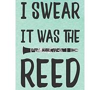 I Swear It Was The Reed: Light Green College Ruled Clarinet Composition Notebook
