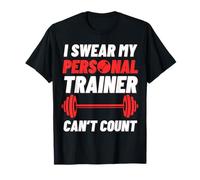 I Swear My Personal Trainer Can’t Count - Funny Gym Humor T-Shirt