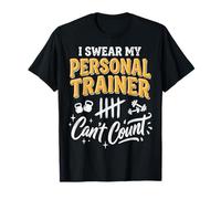 I Swear My Personal Trainer Can't Count Drôle T-Shirt