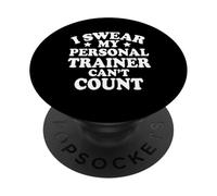 I Swear My Personal Trainer Can't Count Funny Gym Outside PopSockets PopGrip Adhésif