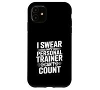 I Swear My Personal Trainer Can't Count Gym Humour Coque pour iPhone 11