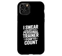 I Swear My Personal Trainer Can't Count Gym Humour Coque pour iPhone 11 Pro