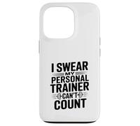 I Swear My Personal Trainer Can't Count Gym Humour Coque pour iPhone 13 Pro