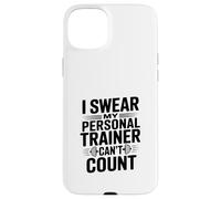 I Swear My Personal Trainer Can't Count Gym Humour Coque pour iPhone 15 Plus