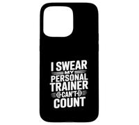 I Swear My Personal Trainer Can't Count Gym Humour Coque pour iPhone 15 Pro Max