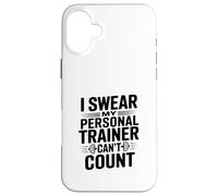 I Swear My Personal Trainer Can't Count Gym Humour Coque pour iPhone 16 Plus