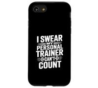 I Swear My Personal Trainer Can't Count Gym Humour Coque pour iPhone SE (2020) / 7/8