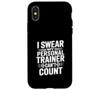 I Swear My Personal Trainer Can't Count Gym Humour Coque pour iPhone X/XS