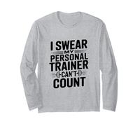 I Swear My Personal Trainer Can't Count Gym Humour Manche Longue