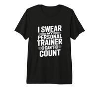 I Swear My Personal Trainer Can't Count Gym Humour T-Shirt Haut de Gamme