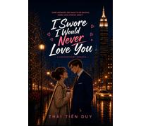 I Swore I Would Never Love You: A Second Chance Enemies-to-Lovers Workplace Romance