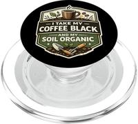 I Take My Coffee Black and My Soil Café de Jardinier Bio PopSockets PopGrip pour MagSafe