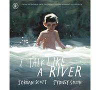 I Talk Like a River by Jordan Scott Jordan Scott (Auteur)