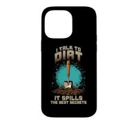 I Talk to Dirt IT Spills The Best Secrets Coque pour iPhone 14 Pro Max