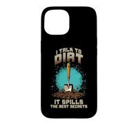 I Talk to Dirt IT Spills The Best Secrets Coque pour iPhone 15