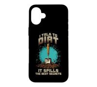 I Talk to Dirt IT Spills The Best Secrets Coque pour iPhone 16 Plus