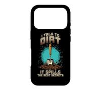 I Talk to Dirt IT Spills The Best Secrets Coque pour iPhone 17 Pro