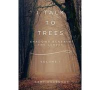 I Talk To Trees: Shadows Beneath The Leaves