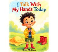I Talk With My Hands Today: A Nonverbal Autism Picture Book