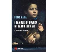I tamburi di guerra mi fanno tremare. L'infanzia in Ucraina