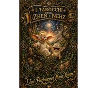 I TAROCCHI DEGLI ZHEN E NEHZ
