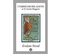 I Tarocchi del gatto in 22 Arcani Maggiori: Les Tarots des Chats
