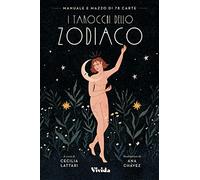 I tarocchi dello zodiaco. Con 78 Carte