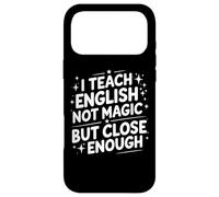 I Teach English, Not Magic, But Close Enough Teacher Humour Coque pour iPhone 17 Pro Max